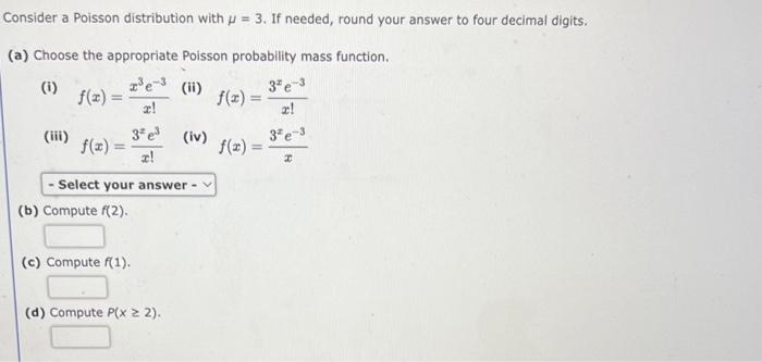 Solved Consider a Poisson distribution with μ=3. If needed, | Chegg.com