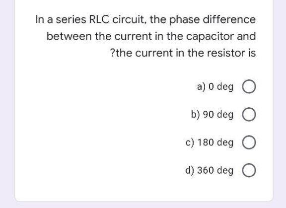 Solved In a series RLC circuit, the phase difference between | Chegg.com