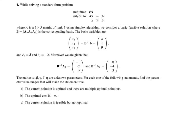 Solved 4. While solving a standard form problem minimize ctx | Chegg.com