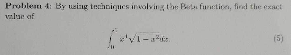 Solved Problem 4: By using techniques involving the Beta | Chegg.com