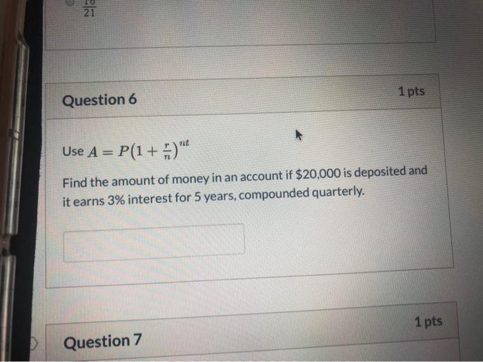 Solved 1 pts Question 6 Use A = P(1+ :)" Find the amount of | Chegg.com
