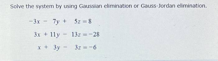 Solved Solve The System By Using Gaussian Elimination Or | Chegg.com