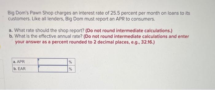Solved Big Dom's Pawn Shop charges an interest rate of 25.5 | Chegg.com