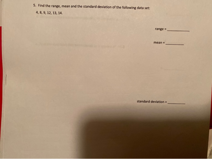 Solved 5. Find the range, mean and the standard deviation of | Chegg.com