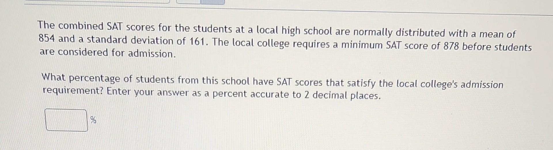 Solved The combined SAT scores for the students at a local