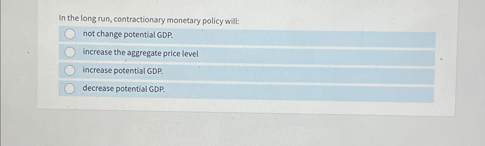 Solved In the long run, contractionary monetary policy | Chegg.com