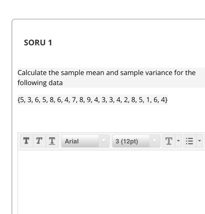 Solved SORU 1 Calculate the sample mean and sample variance | Chegg.com