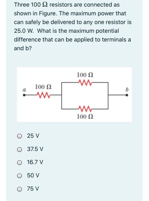 Solved Three 100 22 Resistors Are Connected As Shown In | Chegg.com ...