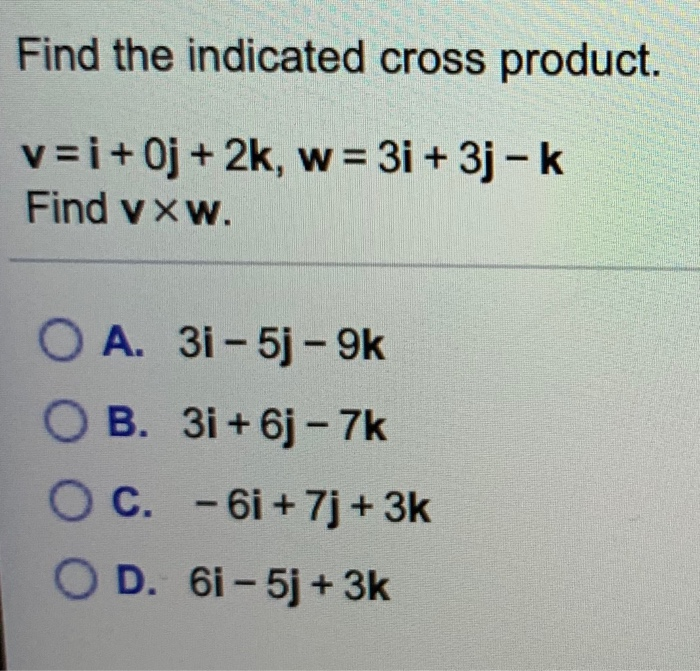 Solved Find The Indicated Cross Product V I 0j 2k W Chegg Com