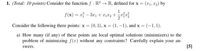 Solved 1. (Total: 10 points) Consider the function : R2 + R, | Chegg.com