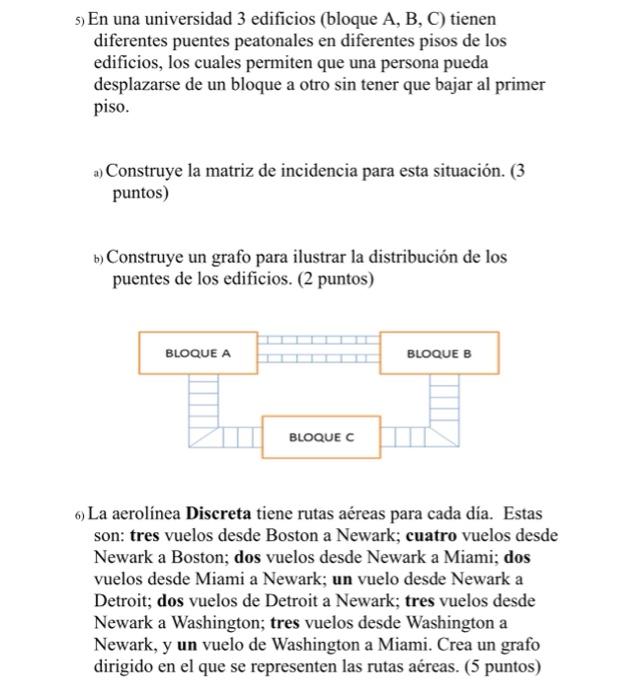 5) En una universidad 3 edificios (bloque A, B, C) tienen diferentes puentes peatonales en diferentes pisos de los edificios,