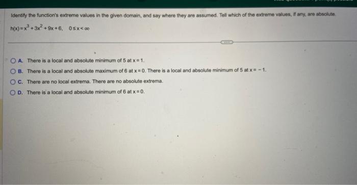 Solved Identify the functionis extreme values in the given | Chegg.com