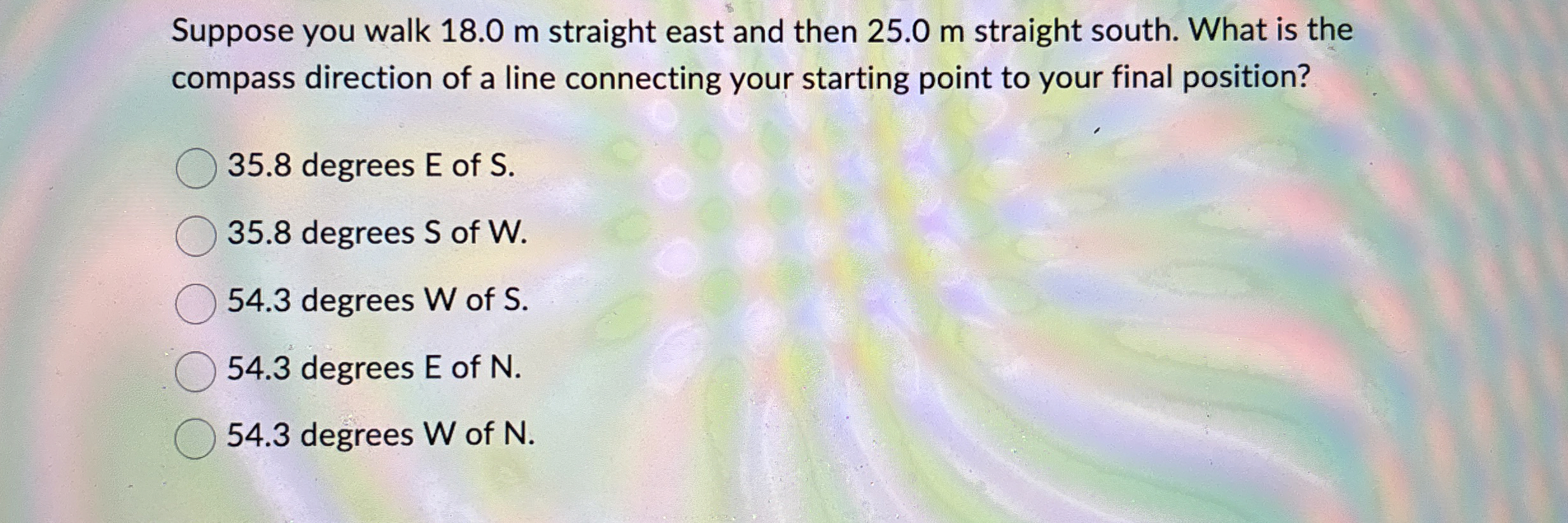 Solved Suppose you walk 18.0 ﻿m straight east and then 25.0