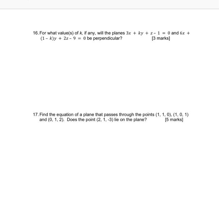 Solved 16 For What Value S Of K If Any Will The Planes