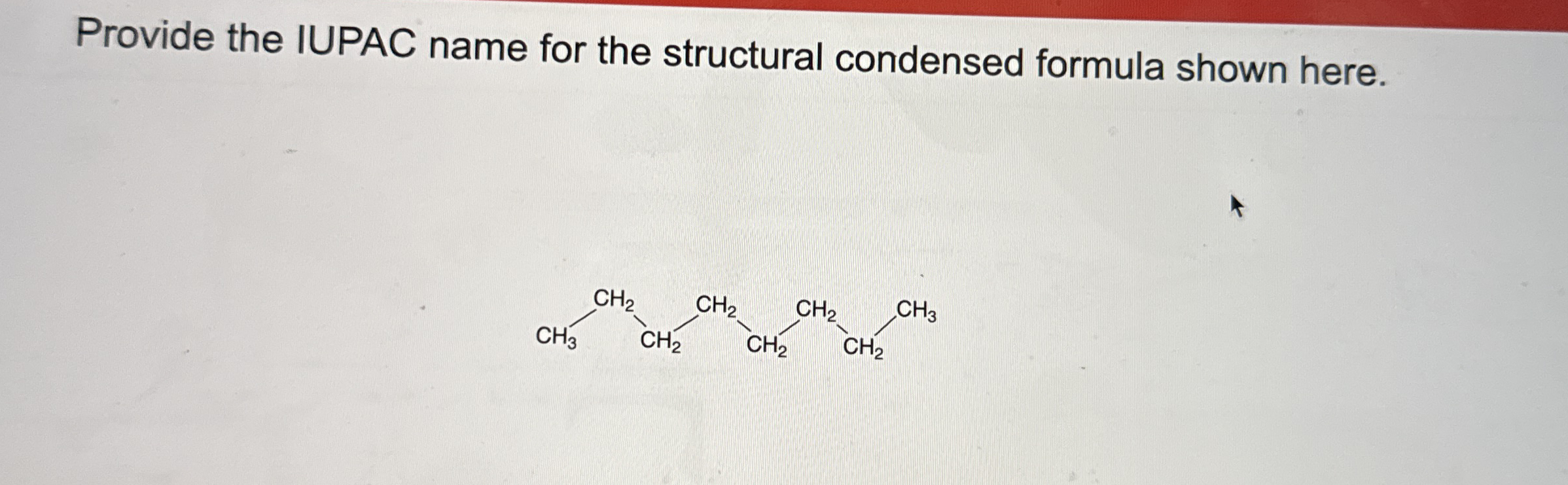 Solved Provide the IUPAC name for the structural condensed | Chegg.com
