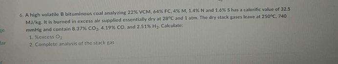 Solved 6. A High Volatile B Bituminous Coal Analyzing 22% | Chegg.com