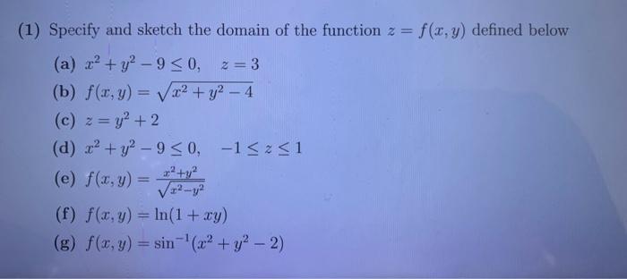 (1) Specify and sketch the domain of the function \( z=f(x, y) \) defined below (a) \( x^{2}+y^{2}-9 \leq 0, \quad z=3 \) (b)