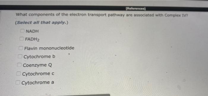 Solved What components of the electron transport pathway are | Chegg.com