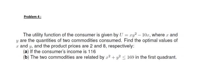 Solved Problem 4: The utility function of the consumer is | Chegg.com