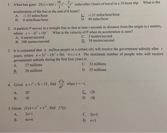 Solved 1. A bus has gone D t 64t 310t2 92t3 miles after t