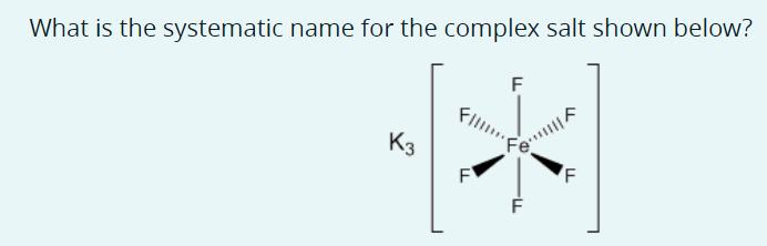 Solved What is the systematic name for the complex salt | Chegg.com