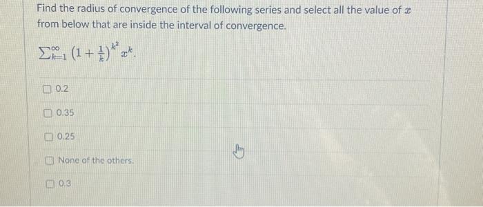 Solved Find The Radius Of Convergence Of The Following | Chegg.com