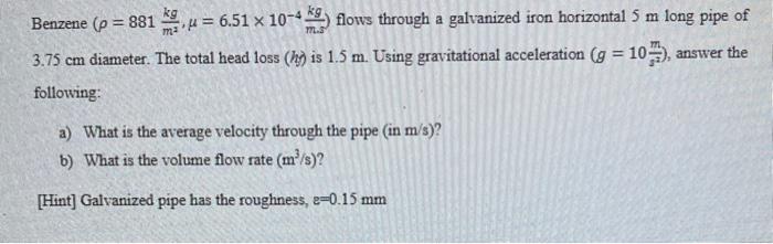 Benzene P 1 U 6 51 X 10 4 K Flows Through A Chegg Com