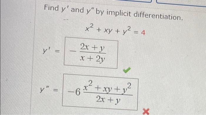 Find \( y^{\prime} \) and \( y^{\prime \prime} \) by implicit differentiation. \[ \begin{array}{l} x^{2}+x y+y^{2}=4 \\ y^{\p