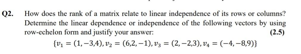 Solved Q2. How does the rank of a matrix relate to linear | Chegg.com