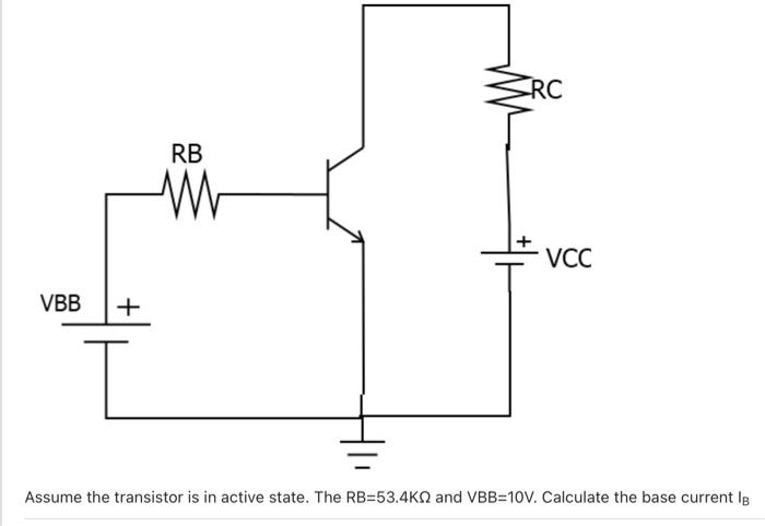 Solved RC RB W + VCC VBB + + Assume the transistor is in | Chegg.com