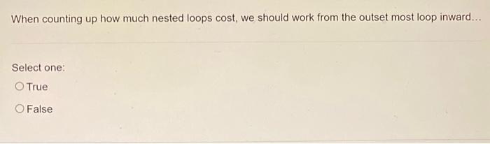 Solved When counting up how much nested loops cost, we | Chegg.com