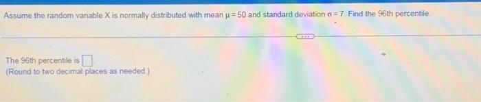 Solved Assume The Random Variable X Is Normally Distribu