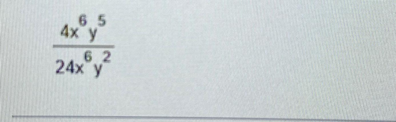 Solved 4x6y524x6y2 | Chegg.com