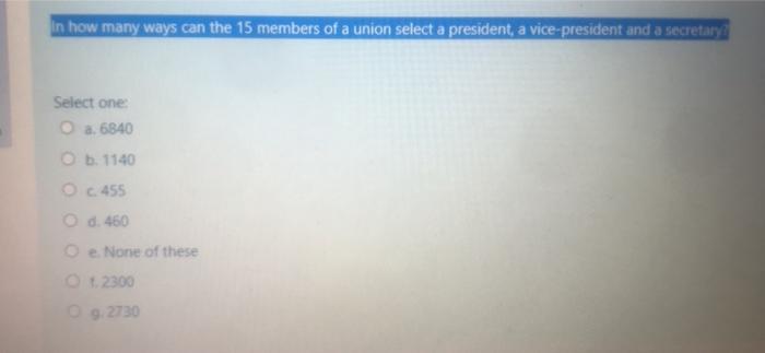 Solved in how many ways can the 15 members of a union select | Chegg.com