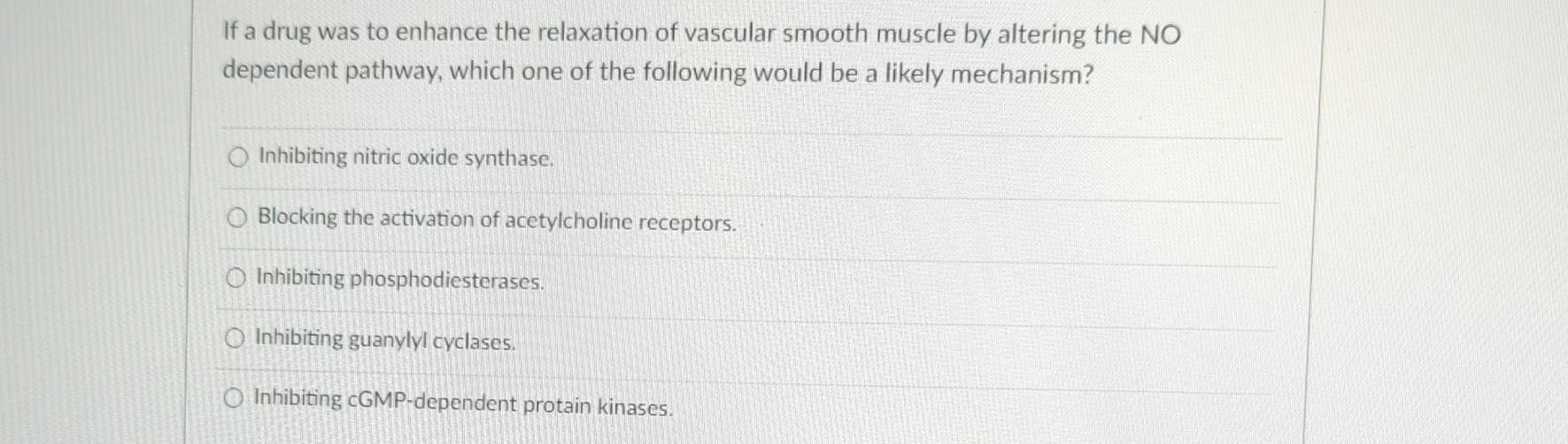 Solved If a drug was to enhance the relaxation of vascular | Chegg.com