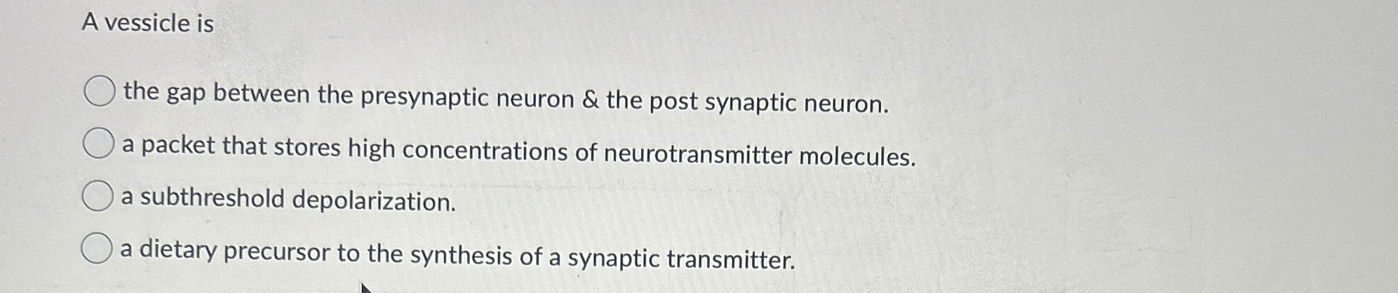 Solved A vessicle isthe gap between the presynaptic neuron & | Chegg.com