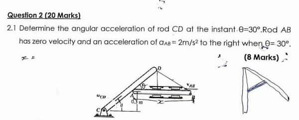 Solved 2.1 Determine the angular acceleration of rod CD at | Chegg.com