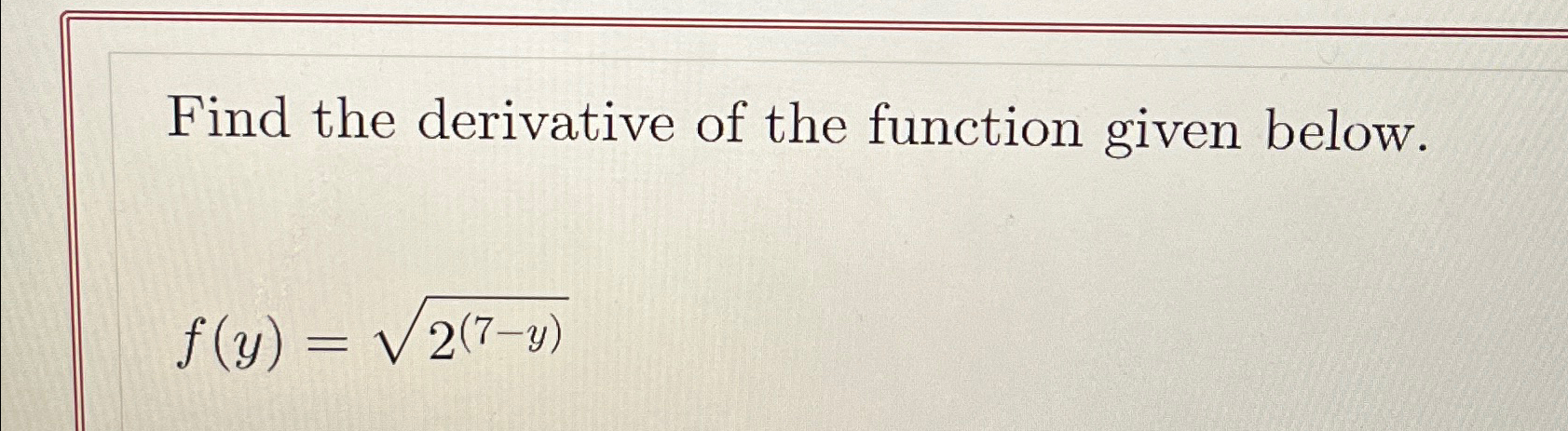 Solved Find the derivative of the function given | Chegg.com