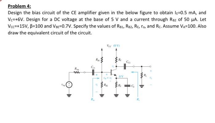 Solved Problem 4: Design The Bias Circuit Of The CE | Chegg.com