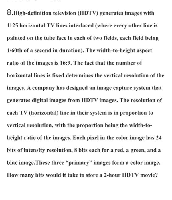 Solved 8.Highdefinition television (HDTV) generates images