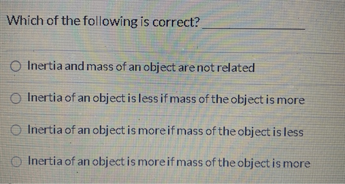 mass is the qualitative measure of the inertia of an object