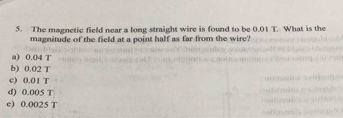 Solved 5. The magnetic field near a long straight wire is | Chegg.com