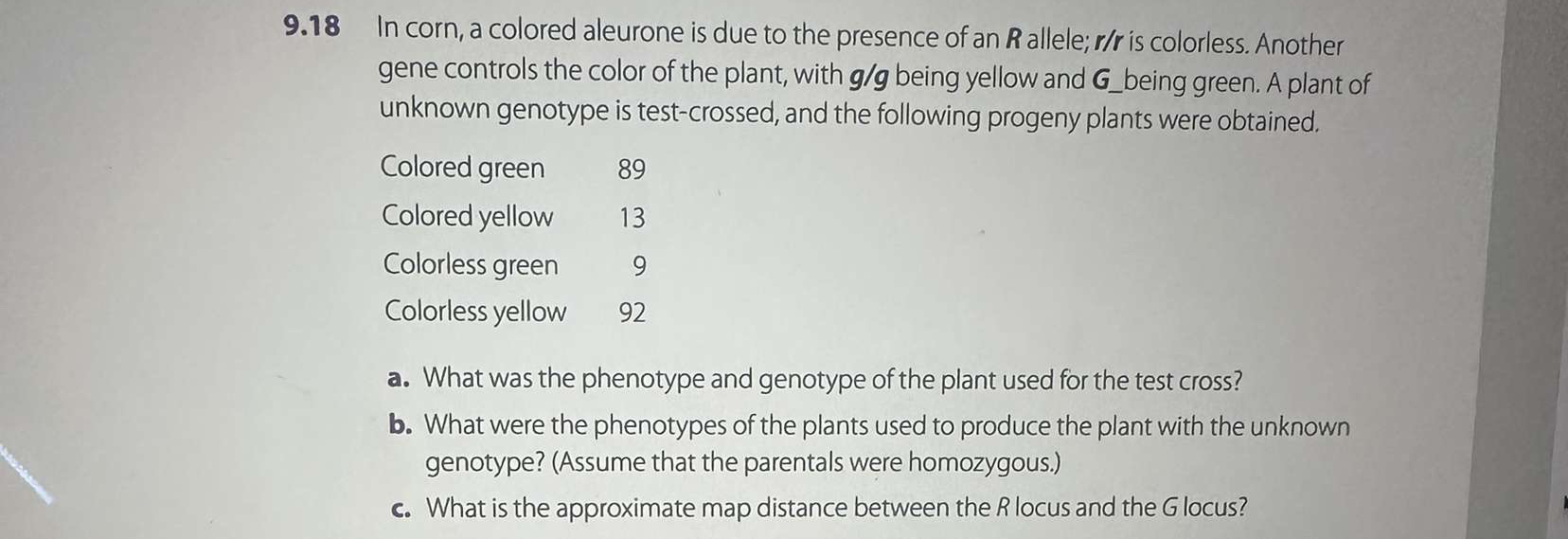 Solved 9.18 ﻿In corn, a colored aleurone is due to the | Chegg.com