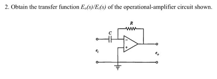 Solved 2. Obtain the transfer function E.(s)/E (s) of the | Chegg.com