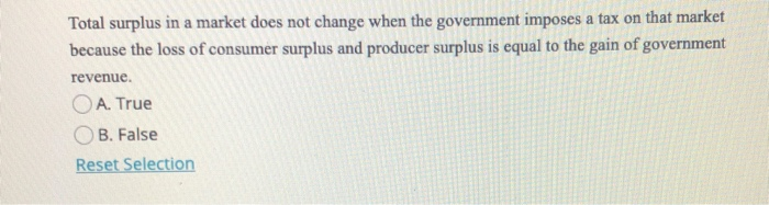 Solved Total surplus in a market does not change when the | Chegg.com