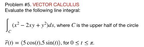 Solved Problem \#5. VECTOR CALCULUS Evaluate the following | Chegg.com