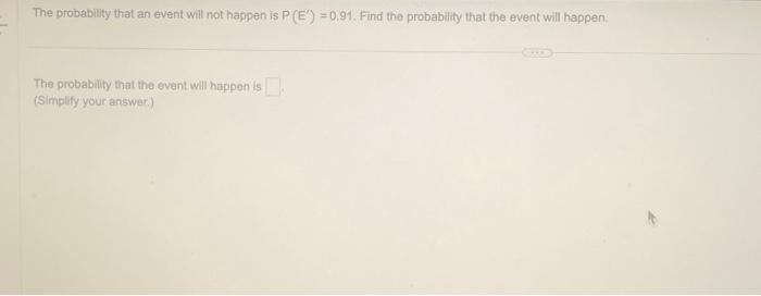 Solved The probability that an event will not happen is | Chegg.com