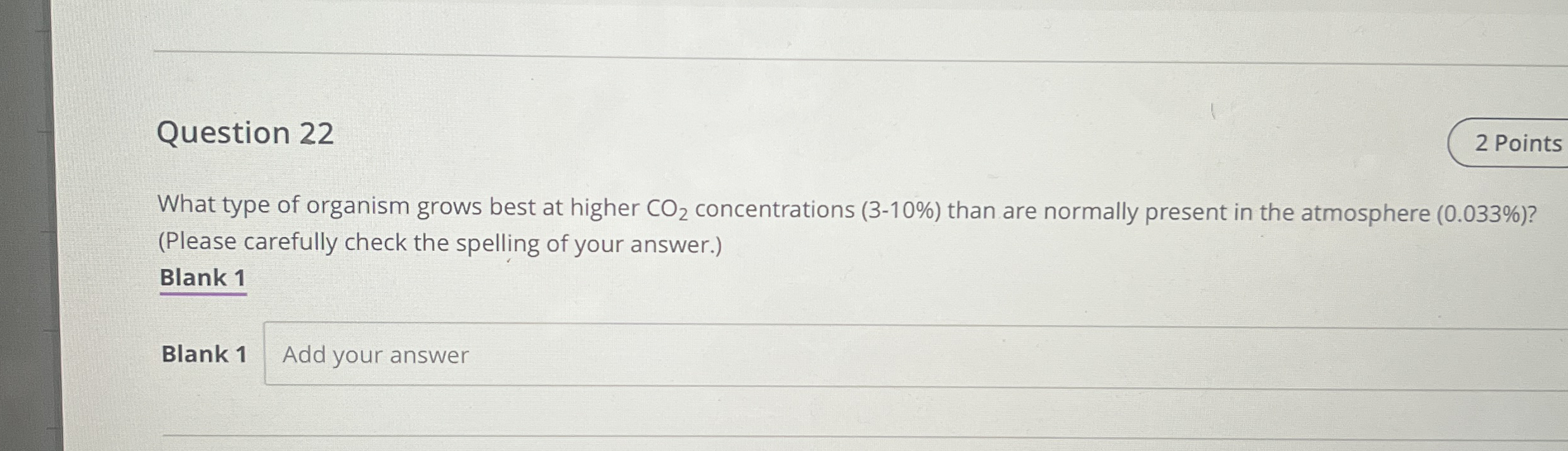 Solved Question 22What type of organism grows best at higher | Chegg.com