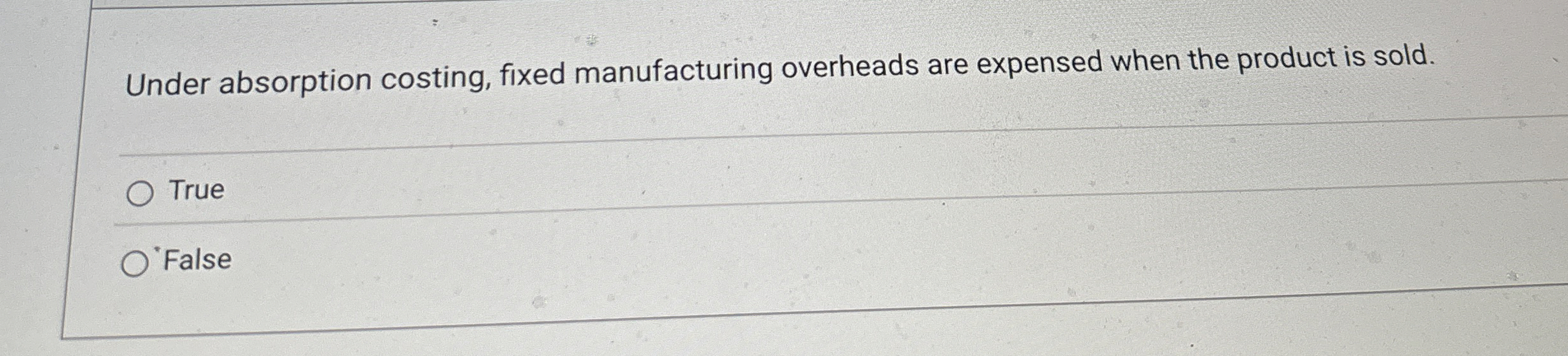 Solved Under absorption costing, fixed manufacturing | Chegg.com
