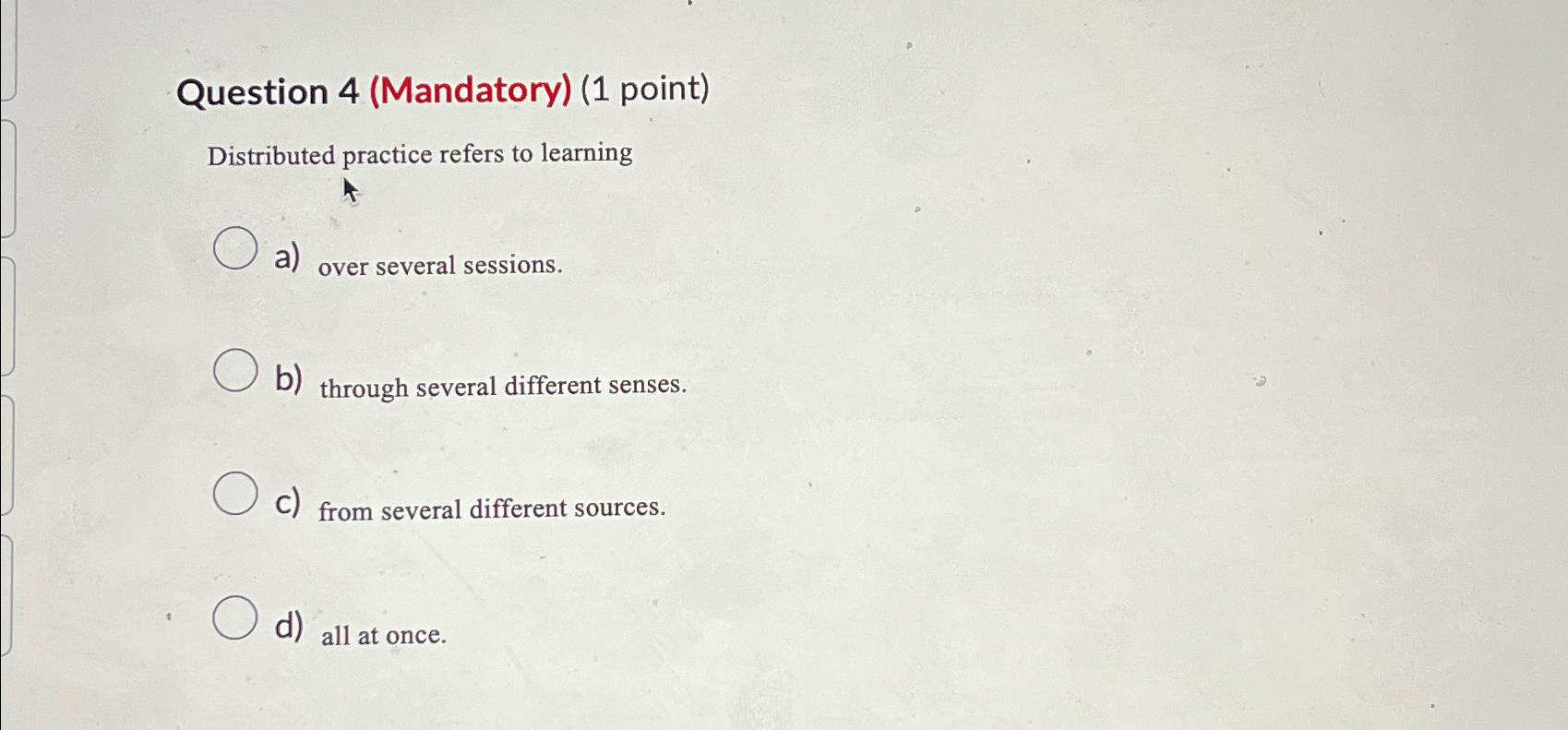 Solved Question 4 (Mandatory) (1 ﻿point)Distributed practice | Chegg.com